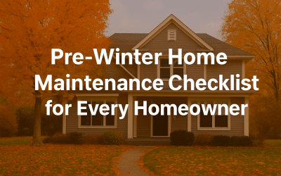 Pre-Winter Home Maintenance Checklist for Every Homeowner