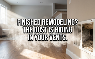 Post Construction Air Duct Cleaning: The Critical Final Step of Your Remodel