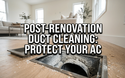 Post Renovation Duct Cleaning: Protect Your Home & HVAC System