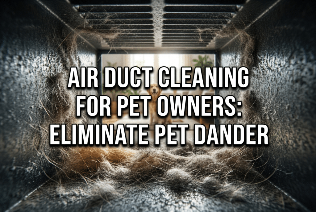 air duct cleaning for pet owners